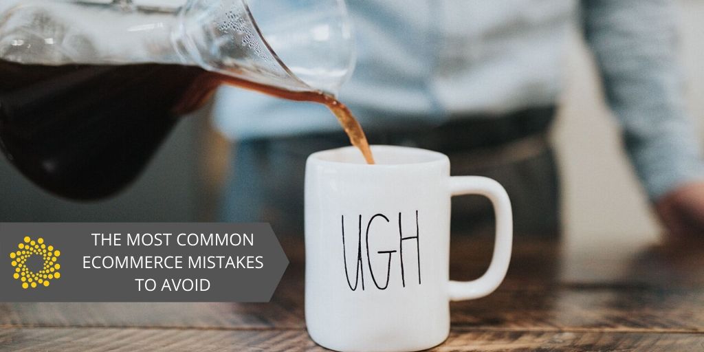 The Most Common eCommerce Mistakes to Avoid [Infographic]