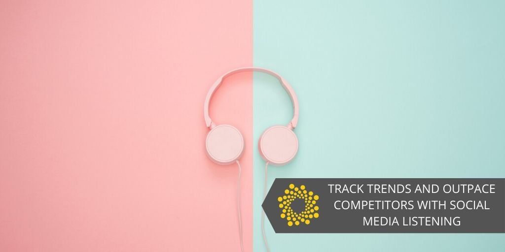 Track Trends and Outpace Competitors with Social Media Listening
