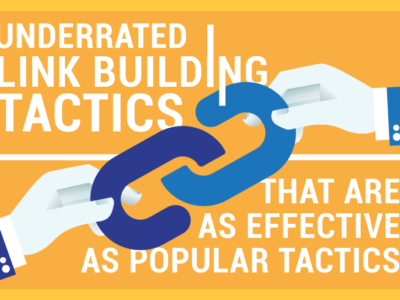 Underrated Link Building Tactics that are as effective as popular tactics