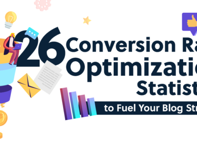 26 Conversion Rate Optimization Statistics to Fuel Your Blog Strategy