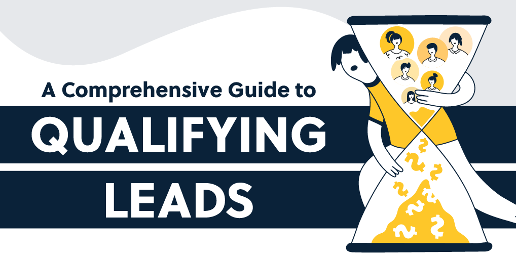 A Comprehensive Guide to Qualifying Leads