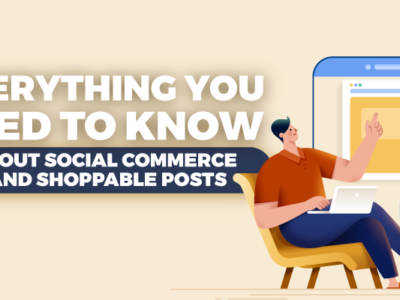 Everything you Need to Know about Social Commerce and Shoppable Posts