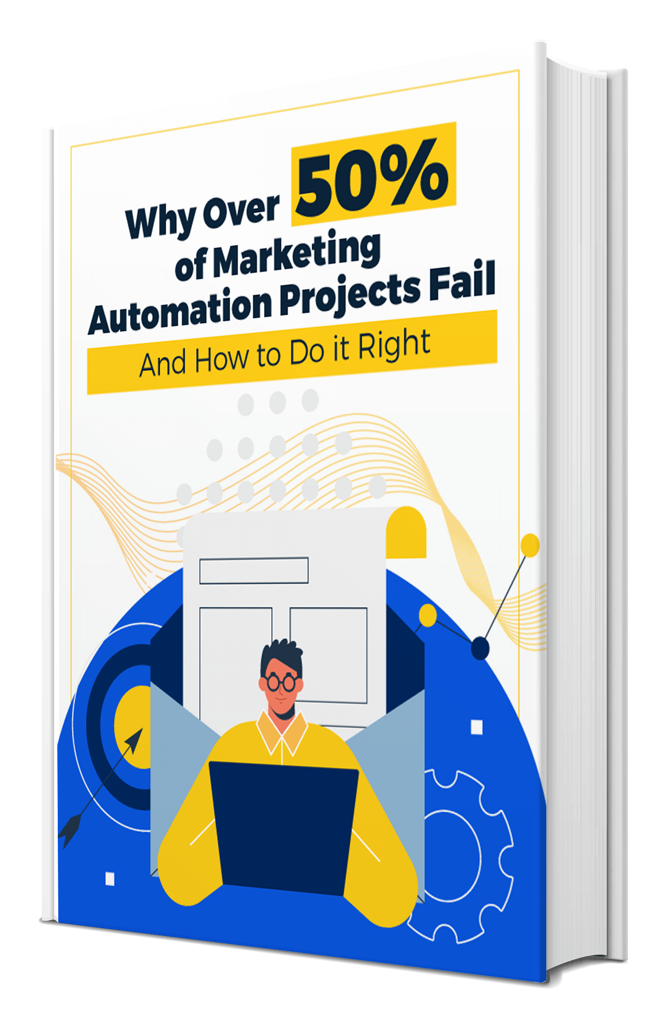 Why Over 50% of Marketing Automation Projects Fail (and How to Do It Right)